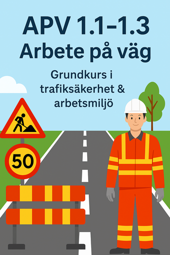 APV 1.1-1.3 Arbete på väg (grundkompetens)